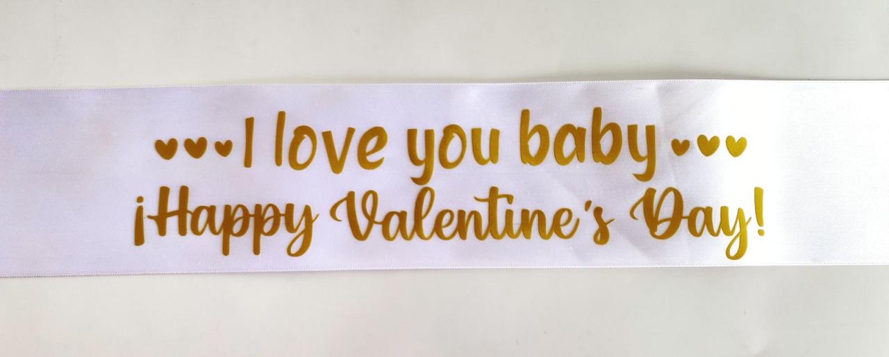 Listón: I love you baby, happy valentine's day - Blanco